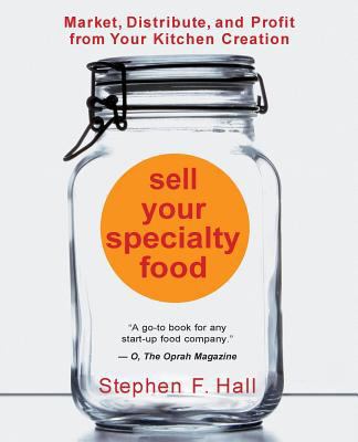 Sell Your Specialty Food: Market, Distribute, a... 1475074328 Book Cover