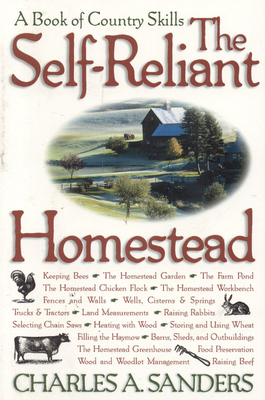 The Self-Reliant Homestead: A Book of Country S... 1580801145 Book Cover