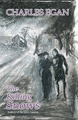 The Killing Snows: A Story of the Irish Famine 1905108087 Book Cover
