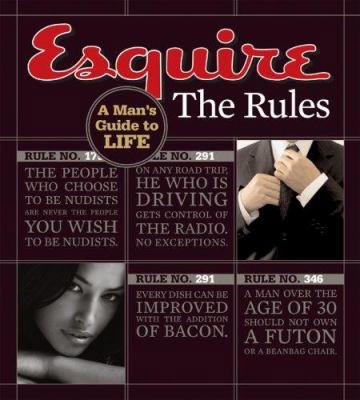 Esquire: The Rules: A Man's Guide to Life 1588166937 Book Cover