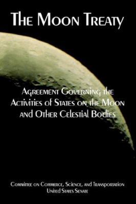 The Moon Treaty: Agreement Governing the Activi... 1410225119 Book Cover