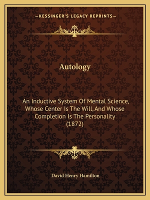 Autology: An Inductive System Of Mental Science... 1165280868 Book Cover