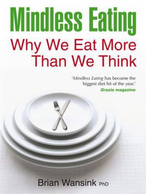 Mindless Eating: Why We Eat More Than We Think ... 1848502524 Book Cover