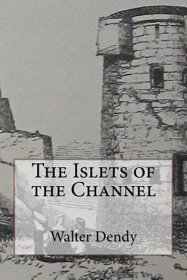 The Islets of the Channel 1508413851 Book Cover