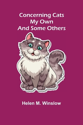 Concerning Cats; My Own and Some Others 9355897596 Book Cover