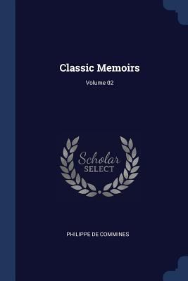 Classic Memoirs; Volume 02 1376644703 Book Cover