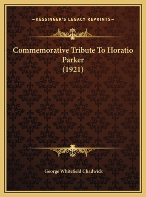 Commemorative Tribute To Horatio Parker (1921) 1169461417 Book Cover