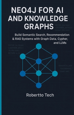 Neo4j for AI and Knowledge Graphs: Build Semant... B0FXQFHTRP Book Cover