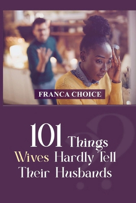 101 Things Wives Hardly Tell Their Husbands B0DB2XQB6N Book Cover