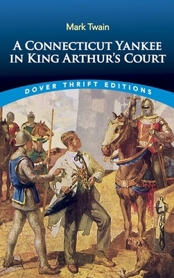 A Connecticut Yankee in King Arthur's Court 0486415910 Book Cover