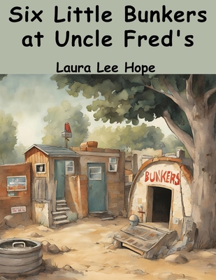 Six Little Bunkers at Uncle Fred's 1836573510 Book Cover