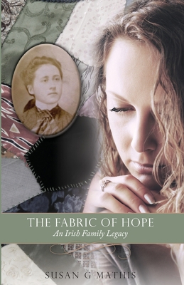 The Fabric of Hope: An Irish Family Legacy 1737936690 Book Cover
