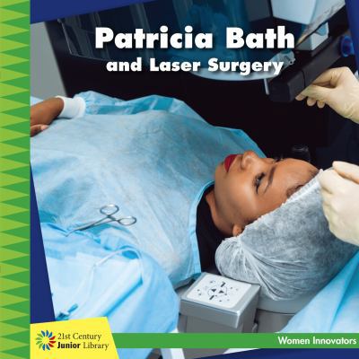 Patricia Bath and Laser Surgery 1634721802 Book Cover