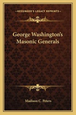George Washington's Masonic Generals 1162874805 Book Cover