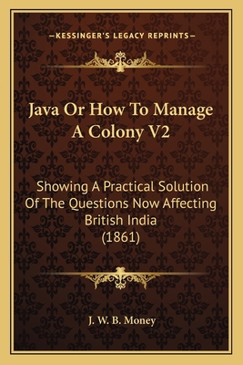 Java Or How To Manage A Colony V2: Showing A Pr... 1165430363 Book Cover