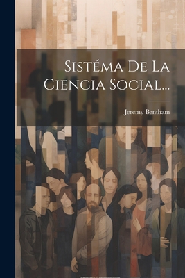 Sistéma De La Ciencia Social... [Spanish] 1022367137 Book Cover