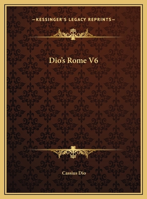 Dio's Rome V6 1169703305 Book Cover