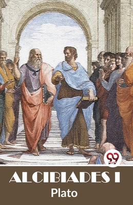 Alcibiades I B0CB4PYPPJ Book Cover