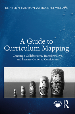 A Guide to Curriculum Mapping: Creating a Colla... 1642671576 Book Cover