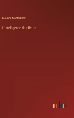 L'intelligence des fleurs [French] 336891409X Book Cover