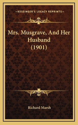 Mrs. Musgrave, And Her Husband (1901) 1167088336 Book Cover