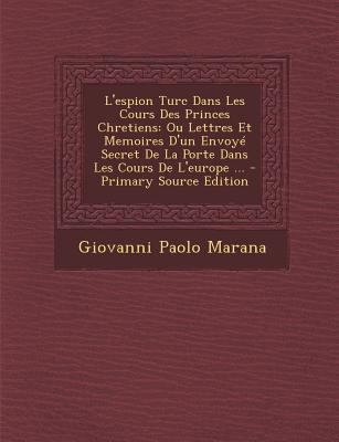 L'espion Turc Dans Les Cours Des Princes Chreti... [French] 1293917591 Book Cover