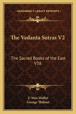 The Vedanta Sutras V2: The Sacred Books of the ... 1162720255 Book Cover