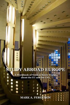 Study Abroad Europe: A Workbook of Need-to-Know... 1482331284 Book Cover