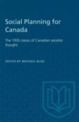 Social Planning for Canada: The 1935 classic of... 0802061788 Book Cover