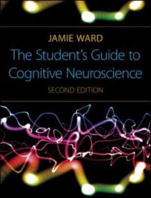 The Student's Guide to Cognitive Neuroscience, ... 1848720033 Book Cover