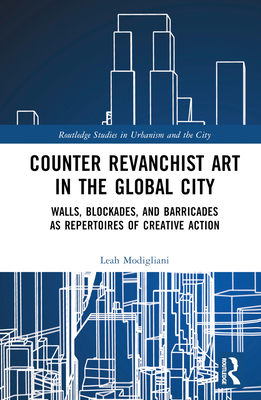 Counter Revanchist Art in the Global City: Wall... 1032195118 Book Cover