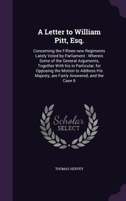 A Letter to William Pitt, Esq.: Concerning the ... 134730892X Book Cover