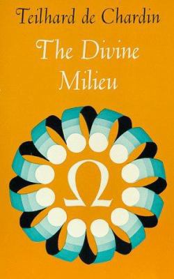 The Divine Milieu (Perennial Library) 0060904879 Book Cover