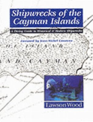 Shipwrecks of the Cayman Islands: A Diving Guid... 0954406036 Book Cover