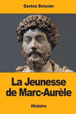 La Jeunesse de Marc-Aurèle [French] 1545585385 Book Cover
