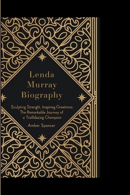 Lenda Murray Biography: Sculpting Strength, Ins... B0DNKLFCDV Book Cover