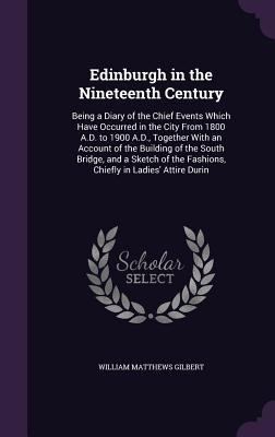 Edinburgh in the Nineteenth Century: Being a Di... 134072930X Book Cover