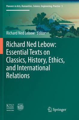 Richard Ned Lebow: Essential Texts on Classics,... 3319820176 Book Cover