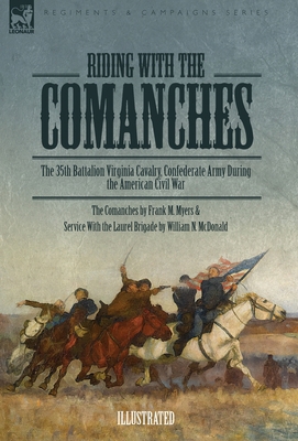 Riding with the Comanches: The 35th Battalion V... 1915234980 Book Cover