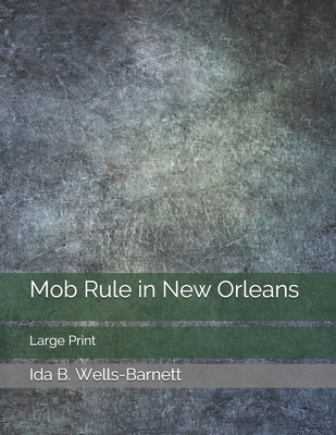 Mob Rule in New Orleans: Large Print 1086155475 Book Cover