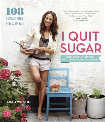 I Quit Sugar: Your Complete 8-Week Detox Progra... 0804186014 Book Cover