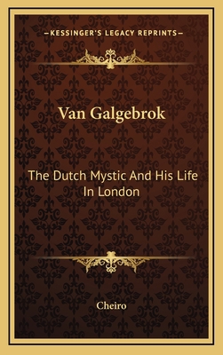 Van Galgebrok: The Dutch Mystic And His Life In... 1168643317 Book Cover