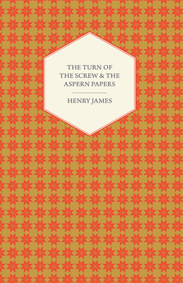 The Turn of the Screw & the Aspern Papers 1406790206 Book Cover