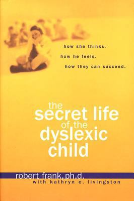 The Secret Life of the Dyslexic Child 1579545785 Book Cover