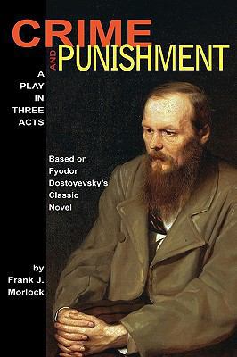 Crime and Punishment: A Play in Three Acts 1434457079 Book Cover