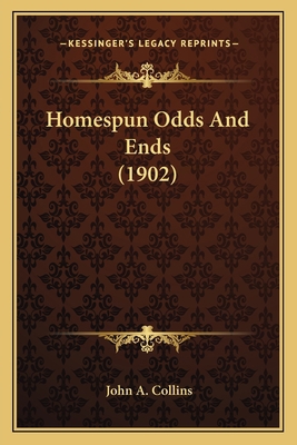 Homespun Odds And Ends (1902) 116412417X Book Cover