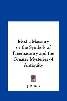 Mystic Masonry or the Symbols of Freemasonry an... 1161350454 Book Cover