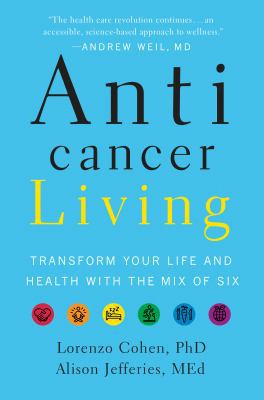 Anticancer Living: Transform Your Life and Heal... 0735220417 Book Cover