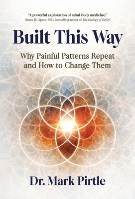 Built This Way: Why Painful Patterns Repeat and... B0HMBQ6CBV Book Cover