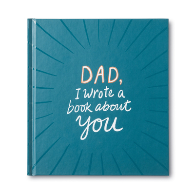 Dad, I Wrote a Book about You 1946873349 Book Cover